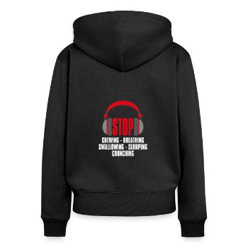 Stop Chewing Breathing Swallowing, Misophonie - Frauen Premium Bio Zip Hoodie - Schwarz - Hinten - Julia (174cm)