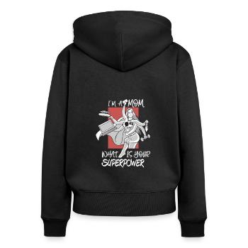 IM A Mom Was ist deine Superkraft Lustig - Frauen Premium Bio Zip Hoodie - Schwarz - Hinten - Julia (174cm)
