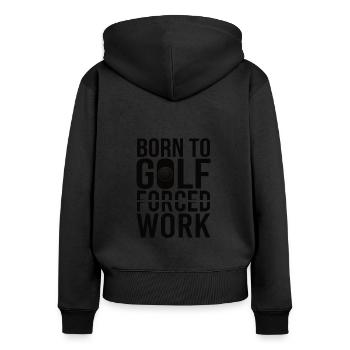 Golf Golfer Gift Hobby Club Quote - Women's Premium Organic Zip Hoodie - black - Back - Julia (174cm)