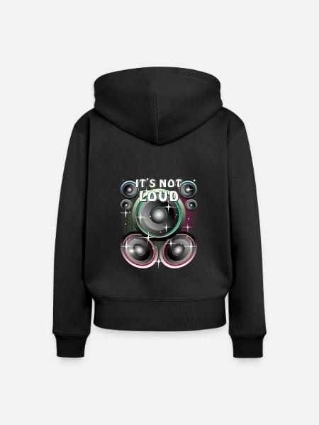 LAUTSPRECHER IT'S NOT LOUD - Frauen Premium Bio Zip Hoodie - Schwarz