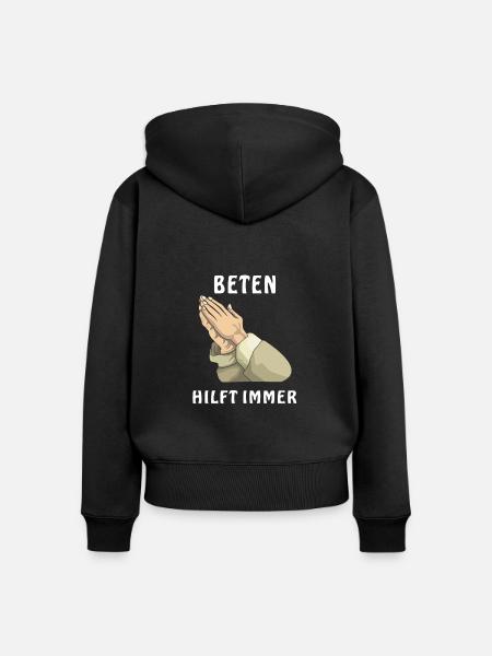 BETEN HILFT IMMER - Frauen Premium Bio Zip Hoodie - Schwarz