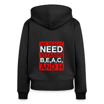 We Really Need Vitamin B,E,A,C, And H 2 - Frauen Premium Bio Zip Hoodie - Schwarz - Hinten - Julia (174cm)