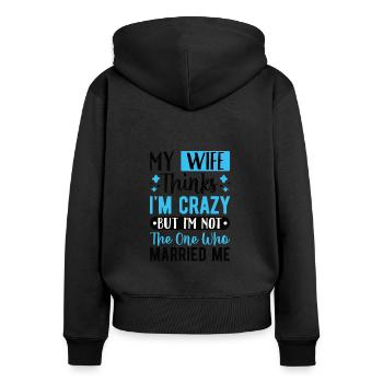 Crazy Wife Mari Cadeau Drôle - Sweat à capuche zippé Premium bio Femme - noir - Dos - Julia (174cm)