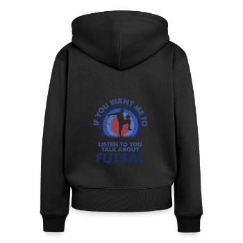 Je veux écouter parler futsal - Sweat à capuche zippé Premium bio Femme - noir - Dos - Julia (174cm)