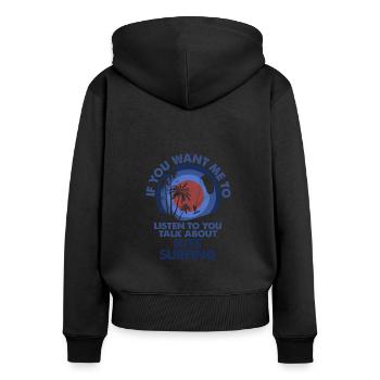 Voulez-vous que j’écoute Talk Kite Surfing? - Sweat à capuche zippé Premium bio Femme - noir - Dos - Julia (174cm)