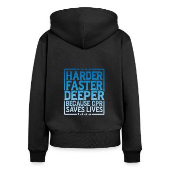 Harder, Faster, Deeper Because Cpr Saves Lives 8 - Women's Premium Organic Zip Hoodie - black - Back - Julia (174cm)