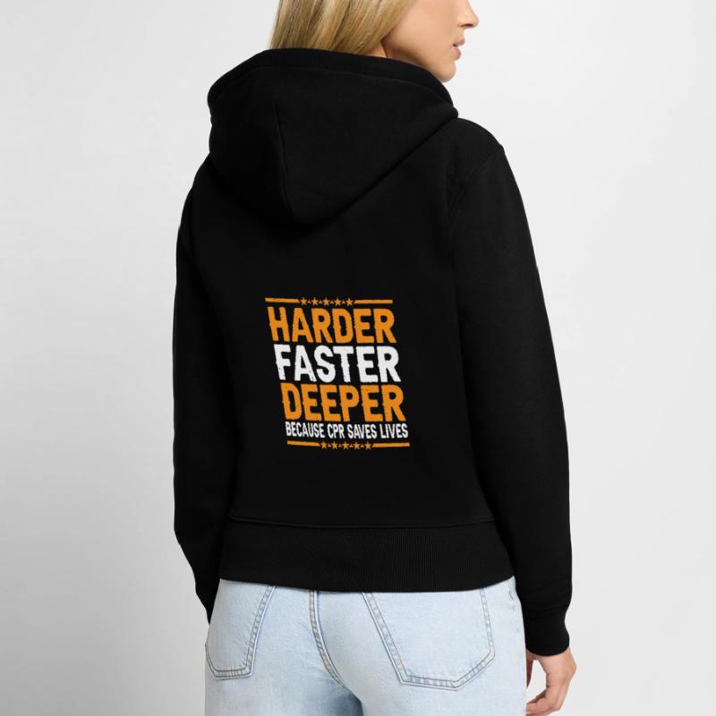 Plus difficile, plus rapide, plus profond parce que la RCR sauve des vies 9 Sweat à capuche zippé Premium bio Femme