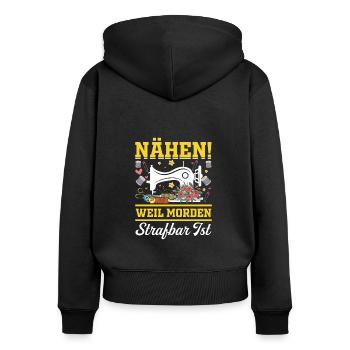Nähen Weil morden Strafbar ist - Frauen Premium Bio Zip Hoodie - Schwarz - Hinten - Julia (174cm)