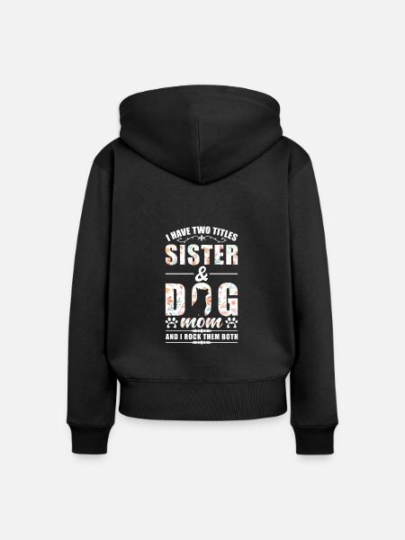 Schwester & Hunde Mama - Frauen Premium Bio Zip Hoodie - Schwarz