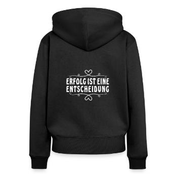 ERFOLG IST EINE ENTSCHEIDUNG - Frauen Premium Bio Zip Hoodie - Schwarz - Hinten - Julia (174cm)