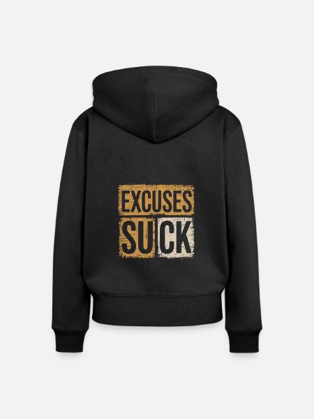 Excuses Suck 15 - Frauen Premium Bio Zip Hoodie - Schwarz
