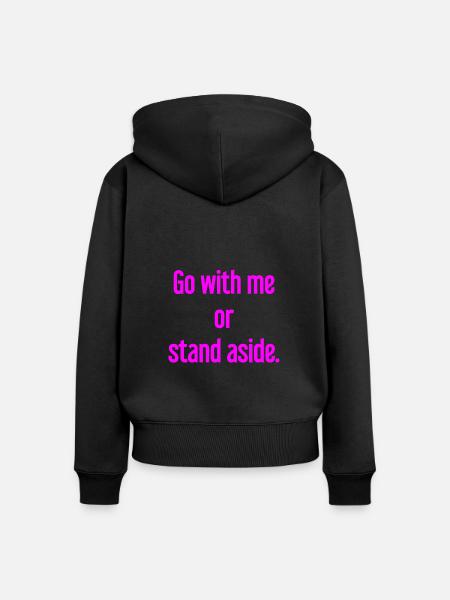 Geh mit oder beiseite - Frauen Premium Bio Zip Hoodie - Schwarz