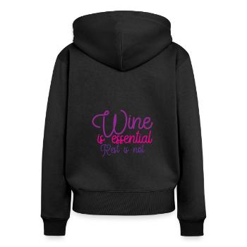Wine Is Essential Rest Is Not - Women's Premium Organic Zip Hoodie - black - Back - Julia (174cm)