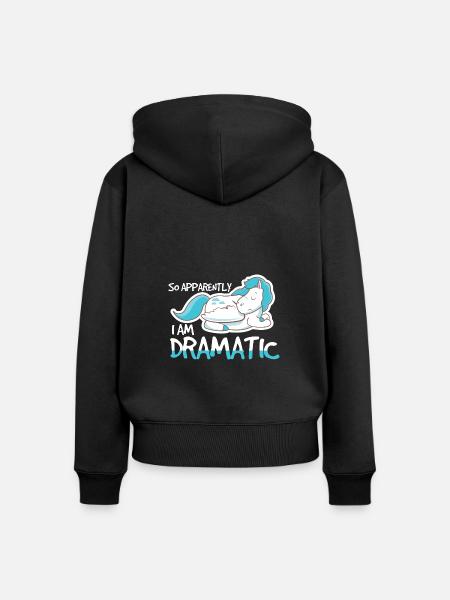 So Apparently I Am Dramatic - Frauen Premium Bio Zip Hoodie - Schwarz