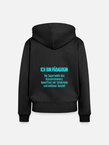 Pädagogin - Die Superheldin des Klassenzimmers! - Frauen Premium Bio Zip Hoodie - Schwarz