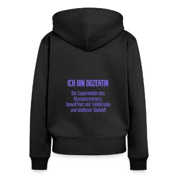 Dozentin - Die Superheldin des Klassenzimmers! - Frauen Premium Bio Zip Hoodie - Schwarz - Hinten - Julia (174cm)