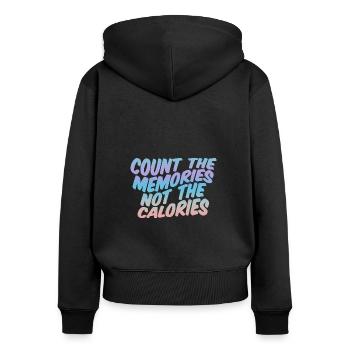 Count The Memories Not The Calories - Women's Premium Organic Zip Hoodie - black - Back - Julia (174cm)