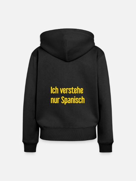 Ich verstehe nur Spanisch - Frauen Premium Bio Zip Hoodie - Schwarz