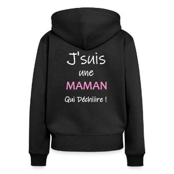 J'suis une maman qui déchire - Sweat à capuche zippé Premium bio Femme - noir - Dos - Julia (174cm)