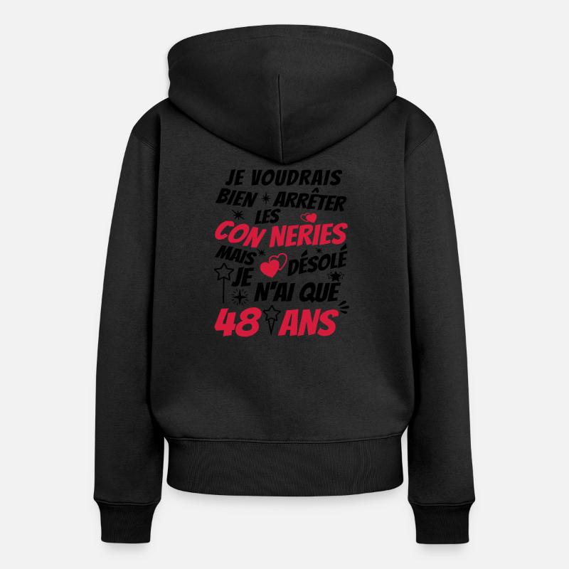 connerie 48 ans / cadeau anniversaire 48 ans - Sweat à capuche zippé Premium bio Femme - noir