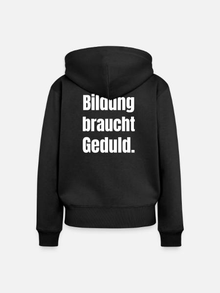 Bildung braucht Geduld - Frauen Premium Bio Zip Hoodie - Schwarz
