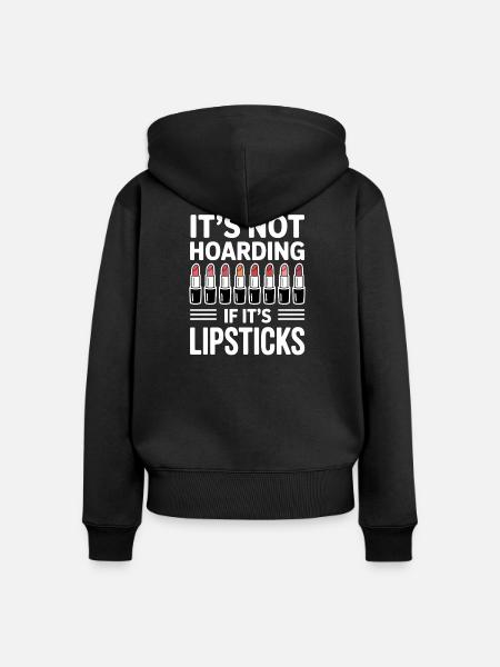 Lippenstift Sprüche Lustige Lippenstift Geschenk f - Frauen Premium Bio Zip Hoodie - Schwarz