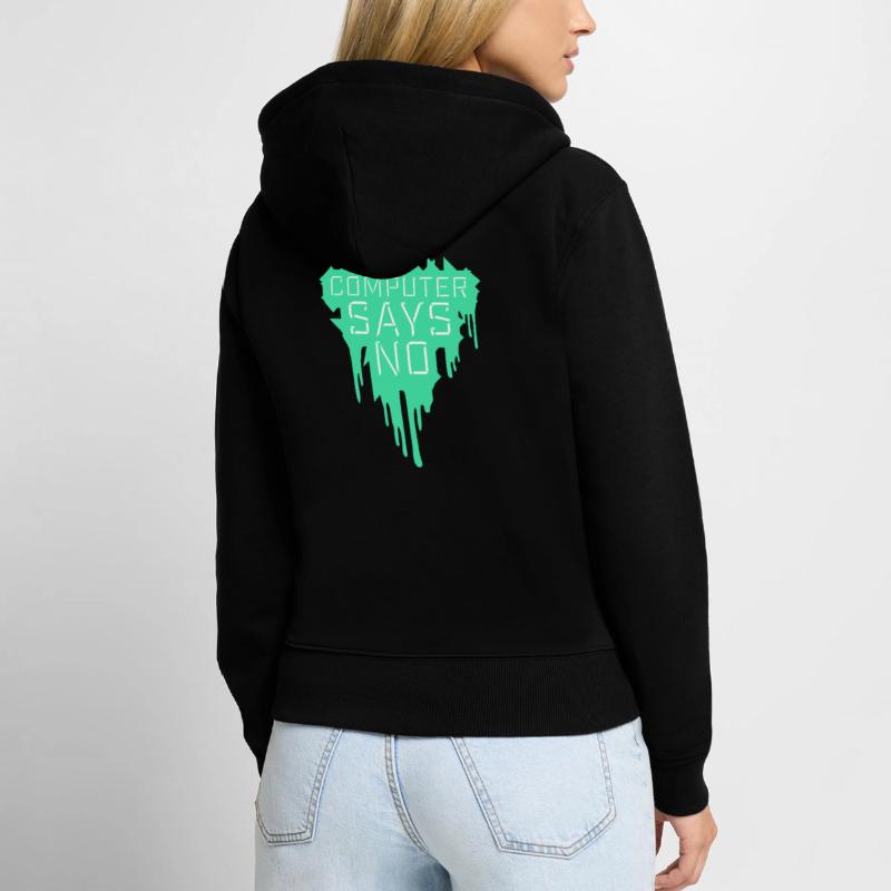 Computer Says No Lustig Programmierer Nerd Technik Frauen Premium Bio Zip Hoodie