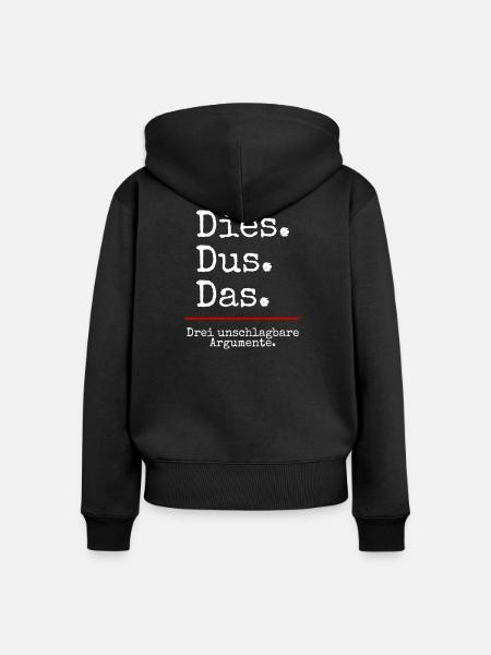 Dies Dus Das Argumente (black) - Frauen Premium Bio Zip Hoodie - Schwarz