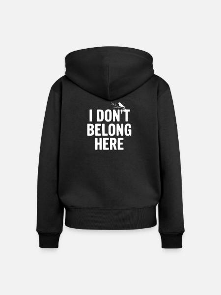 Ich gehöre nicht hierher - Frauen Premium Bio Zip Hoodie - Schwarz