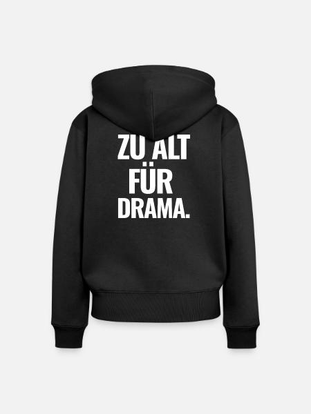 Zu Alt Für Drama - Frauen Premium Bio Zip Hoodie - Schwarz