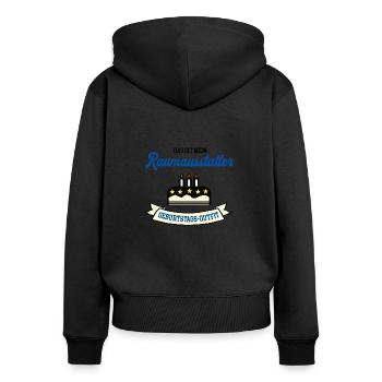 Geburtstag Raumausstatter Raumausstattung Designer - Frauen Premium Bio Zip Hoodie - Schwarz - Hinten - Julia (174cm)