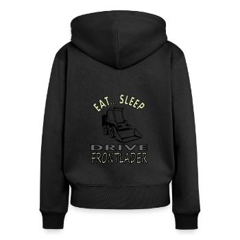 Manger, dormir, conduire un véhicule de chantier à chargement frontal - Sweat à capuche zippé Premium bio Femme - noir - Dos - Julia (174cm)