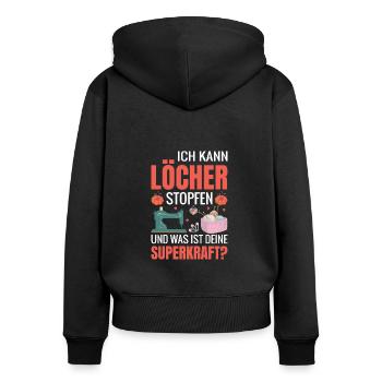 ich kann löcher stopfen und was ist deine superkra - Frauen Premium Bio Zip Hoodie - Schwarz - Hinten - Julia (174cm)