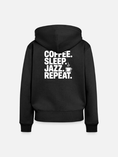 Kaffee. Schlaf. Jazz. Wiederholen. - Frauen Premium Bio Zip Hoodie - Schwarz