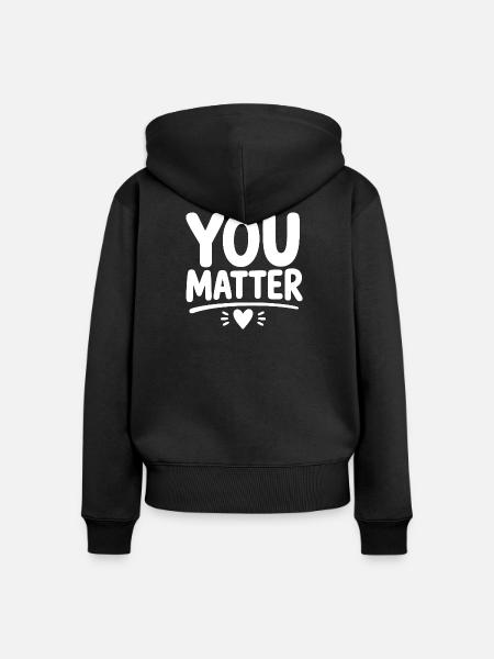 You Matter – Ermutigendes Mental Health Statement - Frauen Premium Bio Zip Hoodie - Schwarz