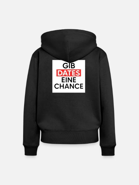 Gib Dates eine Chance - Frauen Premium Bio Zip Hoodie - Schwarz