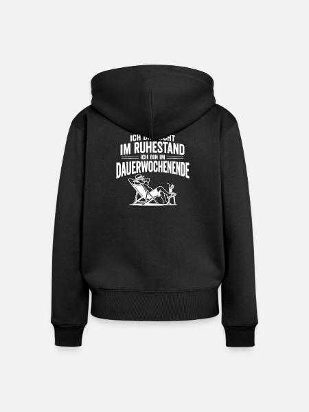Ich Bin Nicht Im Ruhestand Dauerwochenende - Frauen Premium Bio Zip Hoodie - Schwarz