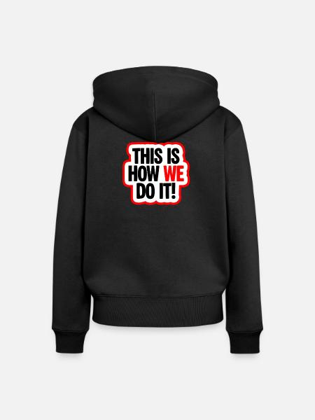 So machen wir es Spruch - Frauen Premium Bio Zip Hoodie - Schwarz