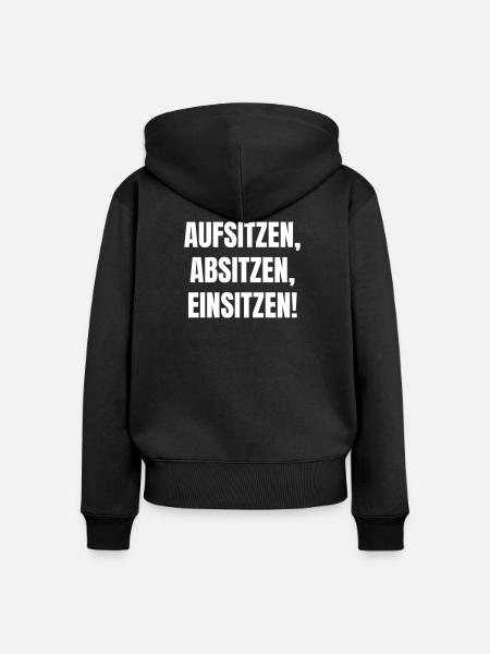 Aufsitzen, Absitzen, Einsitzen. - Frauen Premium Bio Zip Hoodie - Schwarz