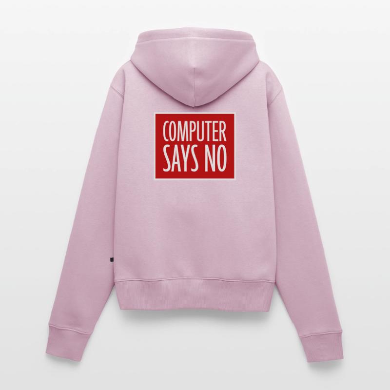 Computer Says No Funny Programmer Nerd Technique Women's Premium Organic Zip Hoodie
