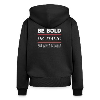 Be Bold (dark) - Women's Premium Organic Zip Hoodie - black - Back - Julia (174cm)