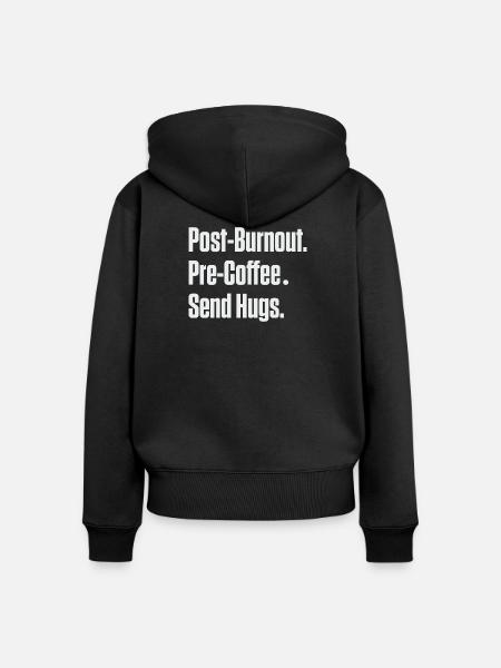 Post-Burnout vor Kaffee Umarmungen schicken - Frauen Premium Bio Zip Hoodie - Schwarz
