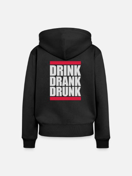 drink drank drunk Zitat - Frauen Premium Bio Zip Hoodie - Schwarz