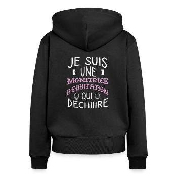 Je suis une monitrice d'équitation qui déchire. - Sweat à capuche zippé Premium bio Femme - noir - Dos - Julia (174cm)