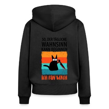 So, der tägliche Wahnsinn kann beginnen - Frauen Premium Bio Zip Hoodie - Schwarz - Hinten - Julia (174cm)