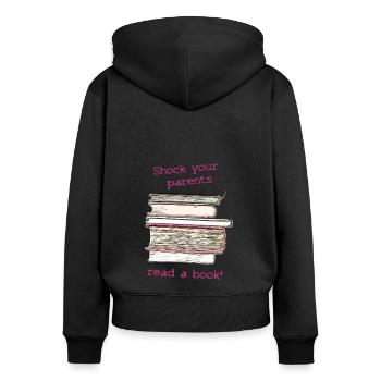Shock your parents, read a book! - Frauen Premium Bio Zip Hoodie - Schwarz - Hinten - Julia (174cm)