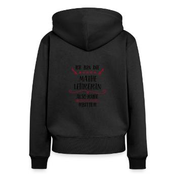 Mathelehrerin Lustige Lehrerin Sprüche Mathe Math - Frauen Premium Bio Zip Hoodie - Schwarz - Hinten - Julia (174cm)