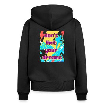 Don't limit your dreams - Women's Premium Organic Zip Hoodie - black - Back - Julia (174cm)