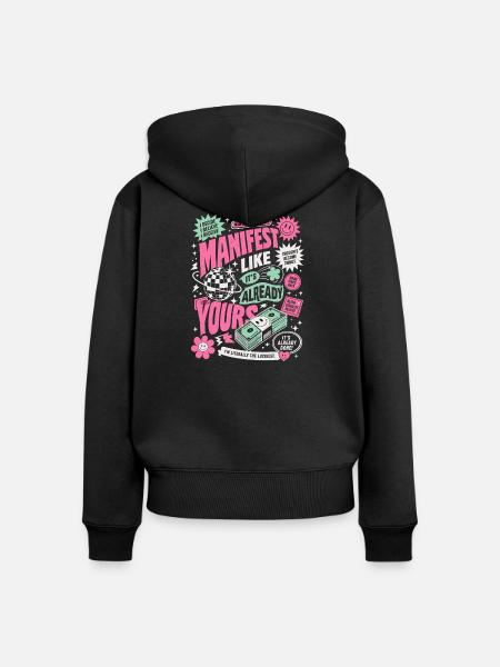 Manifest Like It's Already Yours - Frauen Premium Bio Zip Hoodie - Schwarz