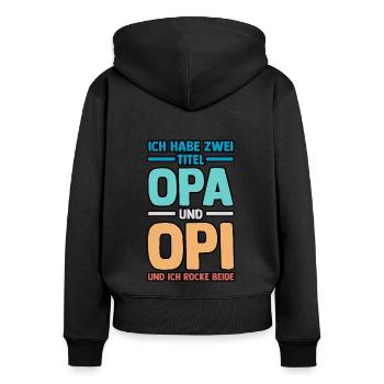 Ich Habe Zwei Titel Opa Und Mama - Frauen Premium Bio Zip Hoodie - Schwarz - Hinten - Julia (174cm)